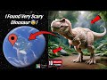 I Found Very Scary Dinosaur in Real Life On Google Earth and Google Maps 😱!