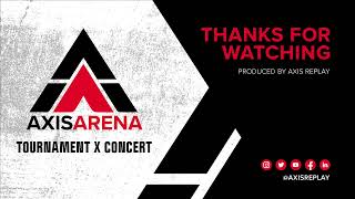 Axis Arena | Tournament x Concert