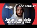 Les mystères de la mort de Jésus | SLICE Qui ? | DOCUMENTAIRE COMPLET