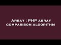 Array : PHP array comparison algorithm