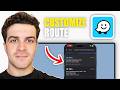How to Customize Your Route Using Waze (2026 Guide)