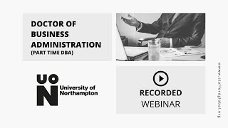 University of Northampton DBA Webinar - 24 March 2020