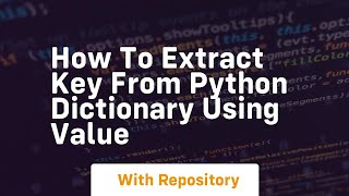 How to extract key from python dictionary using value