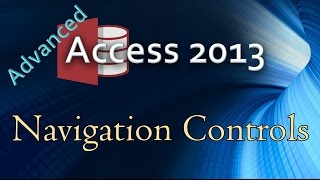 22. (Advanced Programming In Access 2013) Adding Navigation Controls