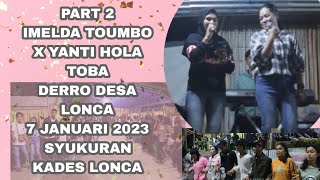 part 2 dero imelda toumbo, yanti, apri toumbo, syukuran kades desa lonca