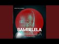 BAMBELELA (feat. SIYA & BLAQRICKO)