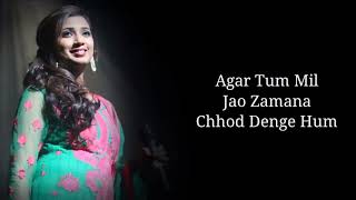 Lyrics - Agar Tum Mil Jao Full Song | Shreya Ghoshal | Sayeed Q, Anu M | Emraan Hashmi | Zeher
