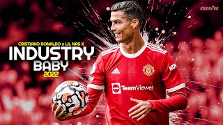 Cristiano Ronaldo ► "INDUSTRY BABY" - Lil Nas X • Skills & Goals 2022 | HD
