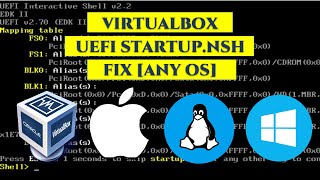 Virtualbox UEFI Shell startup.nsh Error Fixed (MacOS, Linux, Windows any OS)