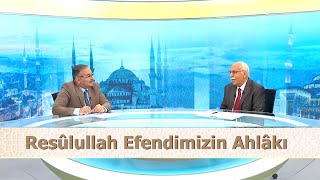 Resûlullah Efendimizin Ahlâkı - Huzura Doğru | 20 Ocak 2025