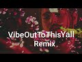 Post Malone (VibeOutToThisYallRemix)