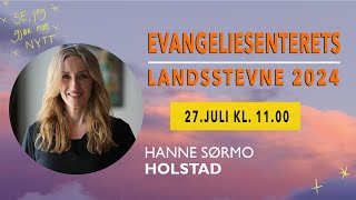 EVANGELIESENTERETS LANDSSTEVNE 2024 Hanne Sørmo Holstad