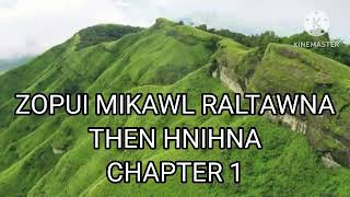 ZOPUI MIKAWL RALTAWNA THEN HNIH NA CHAPTER 1 (Mizo Story Audio)