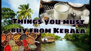 Things you must buy from Kerala. #keralashopping