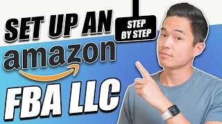 How to Set Up an Amazon FBA LLC (Step by Step)