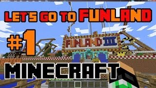 Lets go to the Minecraft Funland!