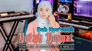 Duh Nyu'unah Untuk Ummat - Neng Ila | Cover Lagu Al Mahabbah