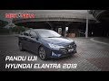 PANDU UJI HYUNDAI ELANTRA 2019