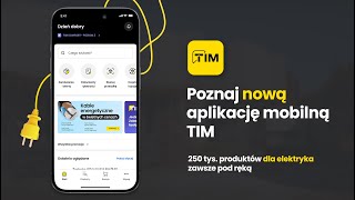 Nowa aplikacja mobilna TIM - 250 tys. produktów dla elektryka zawsze pod ręką