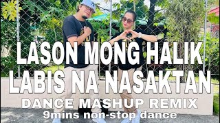 LASON MONG HALIK l LABIS NA NASAKTAN l Dance Mashup Remix l Dj Johnrey l Dj Rowel Remix