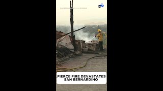 Fierce Fire Devastates San Bernardino
