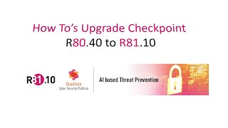 How To's Upgrade Check Point R80.40 to R81.10