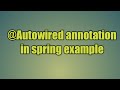 50.@Autowired annotation in spring | The Autowired Annotation