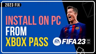 How To Download, Install & Play FIFA 23 Trial On PC (For Xbox Game Pass Users)