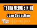 Joan Sebastian - Te Ira Mejor Sin Mi (Versión Karaoke)