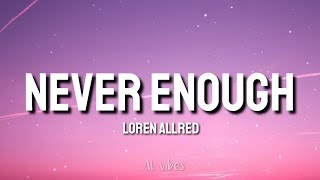 Loren Allred - Never Enough (Lyrics)