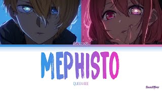 Oshi no Ko - Ending 『Mephisto』by QUEEN BEE (Lyrics)