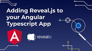 Adding Reveal.JS into your Angular TypeScript Application