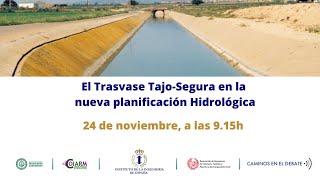 El Trasvase Tajo-Segura en la nueva planificación Hidrológica