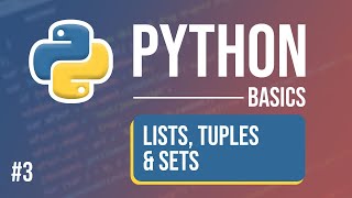 Python Tutorial - Part 3: Lists, Tuples & Sets