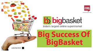 This inspiring story of BigBasket