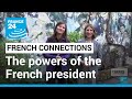 The many powers of the French president • FRANCE 24 English