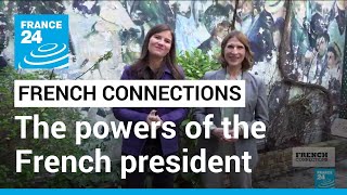 The many powers of the French president • FRANCE 24 English