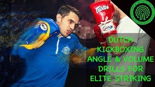 Dutch Kickboxing Angle \u0026 Volume Drills for Elite Striking