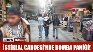 İstiklal Caddesi'nde bomba paniği!