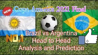 Copa America 2021 Final ||Brazil vs Argentina|| History ||Head to Head|| Analysis and Prediction ||