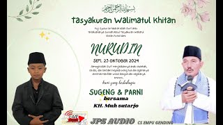 LIVE''  WALIMATUL KHITAN ANANDA '' NURUDIN '' BERSAMA KH. SUTARJO