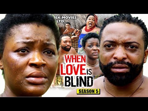 Movie : When Love Is Blind Season 5 - 2018 Latest Nigerian Nollywood Movie Full HD