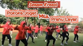 Senam Kreasi Dangdut Pokoke Joget Mix Prahu Layar