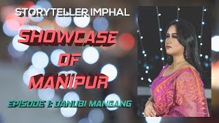 Showcase of Manipur - Danubi Mangang - Eina Siraga - Official Episode 1