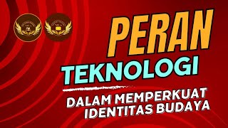 Peran Teknologi dalam Memperkuat  Identitas Budaya 👩🏻‍💻🇮🇩