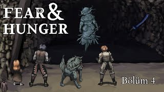 GÜÇLENMEYE BAŞLIYORUZ! -Fear and Hunger- Bölüm 4