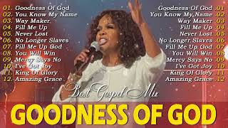 Gooness Of God - 2 Hours Top 100 Gospel Songs Of All Time - Cece Winans, Tasha Cobbs, Jekalyn Carr