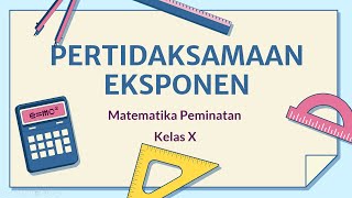 Pertidaksamaan Eksponen - Matematika Peminatan Kelas X