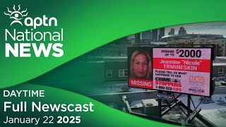 APTN National News: January 22, 2025