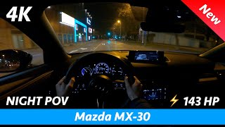 Mazda MX-30 2021 - Night POV test drive & FULL review in 4K | LED Headlights test, range, 0 - 100